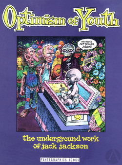 Optimism of Youth - The Underground Work of Jack Jackson