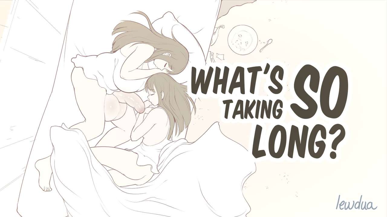 What’s taking SO long? page 1 full