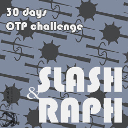 30Day OTP Slash/Raph