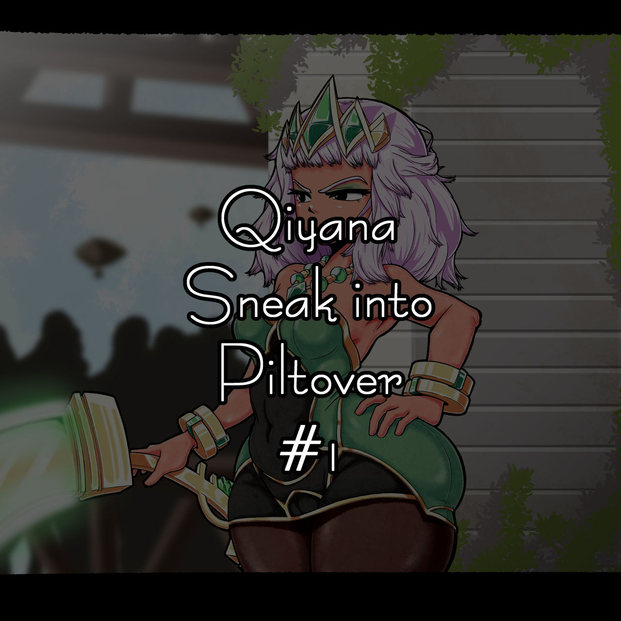 Qiyana sneak into Piltover #1 | 키아나 필트오버 잠입 조사 #1 page 1 full